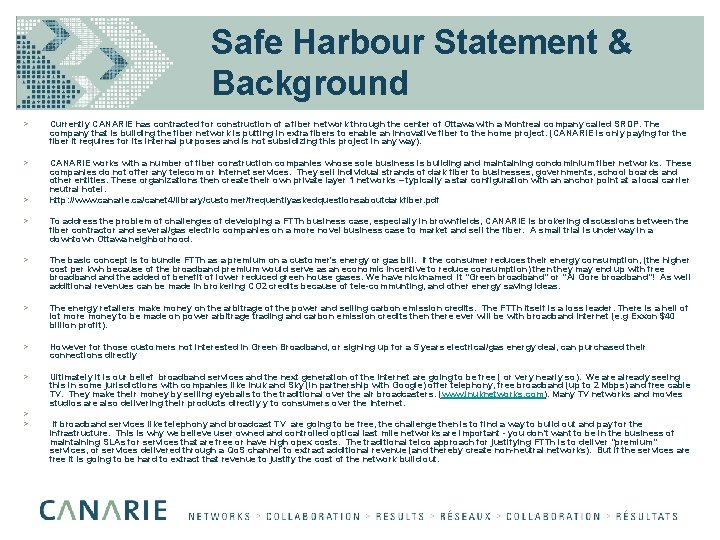 Safe Harbour Statement & Background > Currently CANARIE has contracted for construction of a
