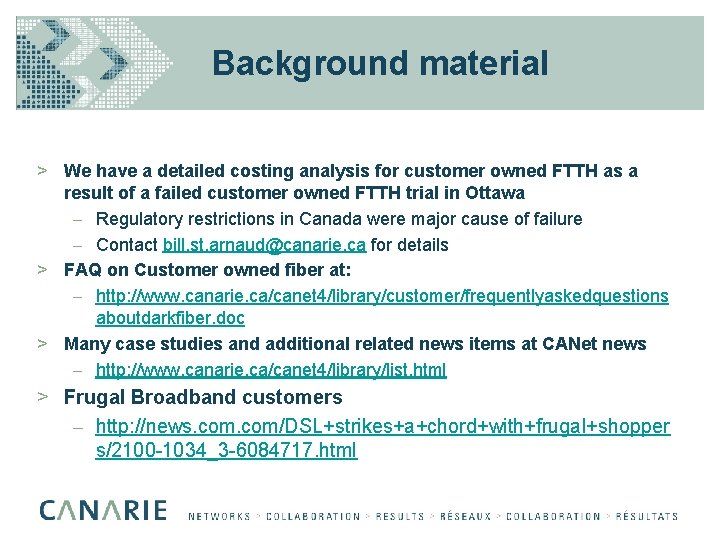 Background material > We have a detailed costing analysis for customer owned FTTH as