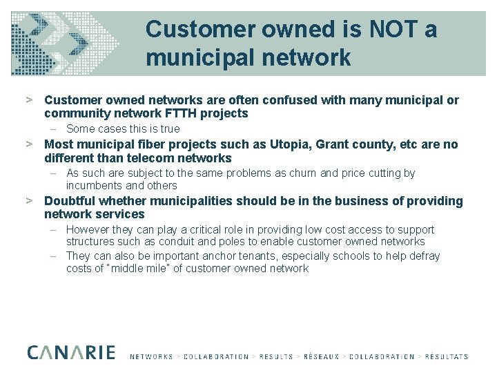Customer owned is NOT a municipal network > Customer owned networks are often confused