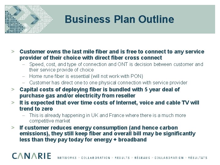 Business Plan Outline > Customer owns the last mile fiber and is free to