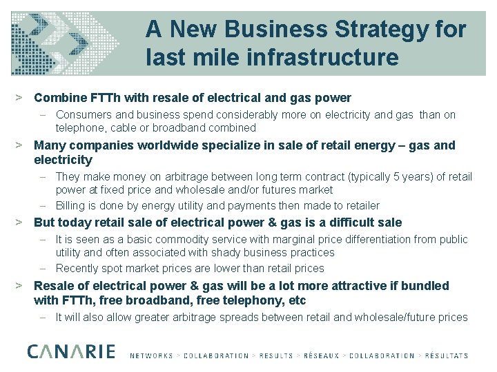 A New Business Strategy for last mile infrastructure > Combine FTTh with resale of