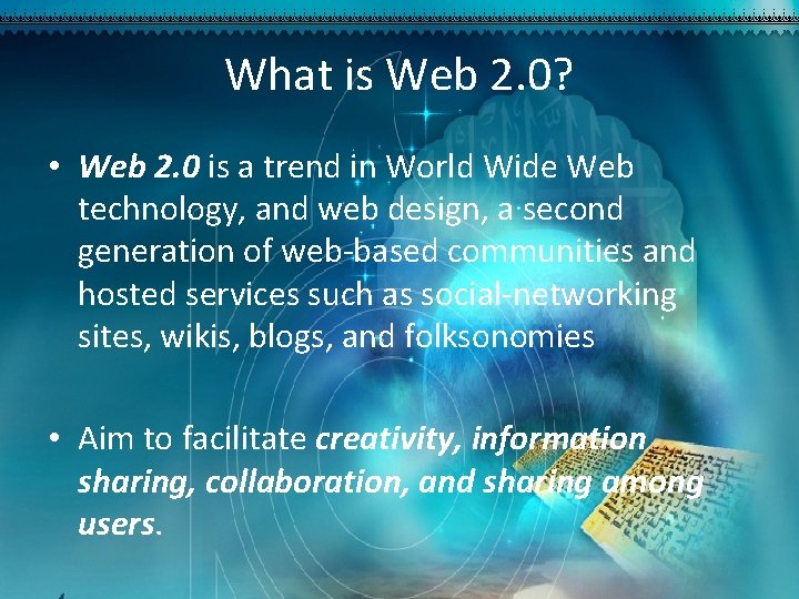What is Web 2. 0? • Web 2. 0 is a trend in World