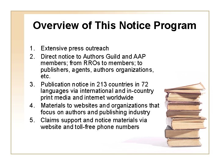 Overview of This Notice Program 1. Extensive press outreach 2. Direct notice to Authors