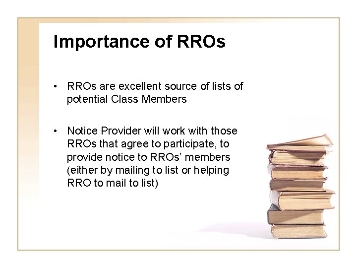 Importance of RROs • RROs are excellent source of lists of potential Class Members