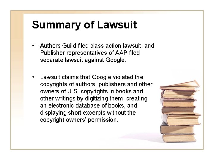 Summary of Lawsuit • Authors Guild filed class action lawsuit, and Publisher representatives of