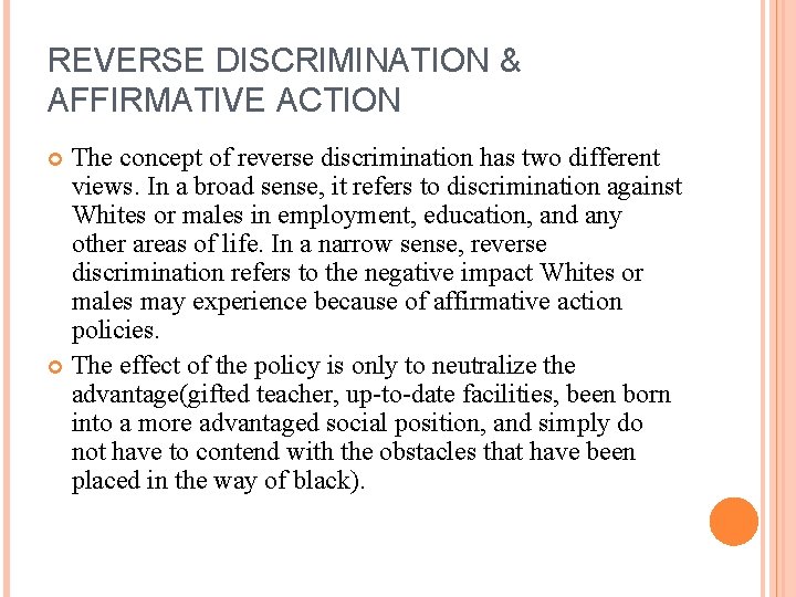 REVERSE DISCRIMINATION & AFFIRMATIVE ACTION The concept of reverse discrimination has two different views.