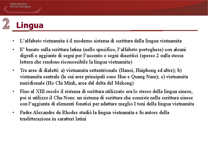 2 Lingua • L’alfabeto vietnamita è il moderno sistema di scrittura della lingua vietnamita