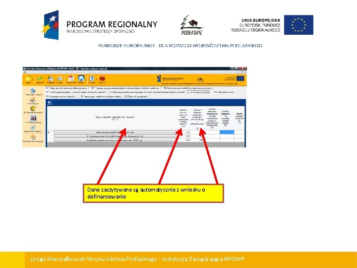 Dane zaczytywane są automatycznie z wniosku o dofinansowanie Urząd Marszałkowski Województwa Podlaskiego - Instytucja