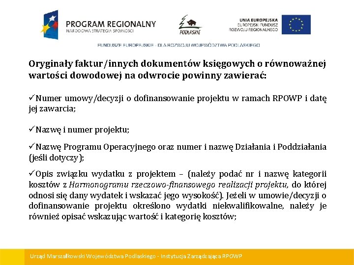 Oryginały faktur/innych dokumentów księgowych o równoważnej wartości dowodowej na odwrocie powinny zawierać: üNumer umowy/decyzji