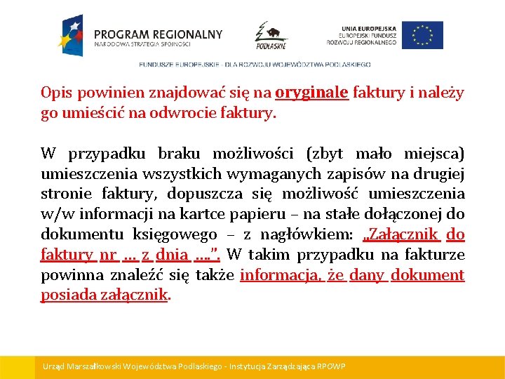 Opis powinien znajdować się na oryginale faktury i należy go umieścić na odwrocie faktury.