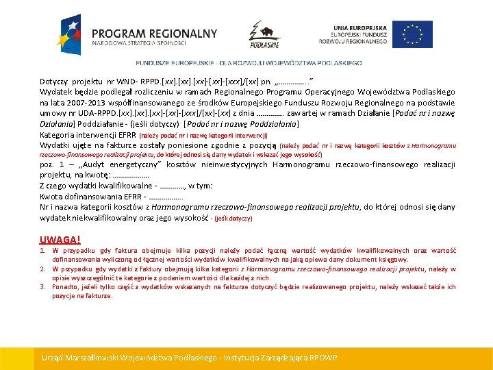 Dotyczy projektu nr WND- RPPD. [xx]-[xxx]/[xx] pn. „…………. . . ” Wydatek będzie podlegał