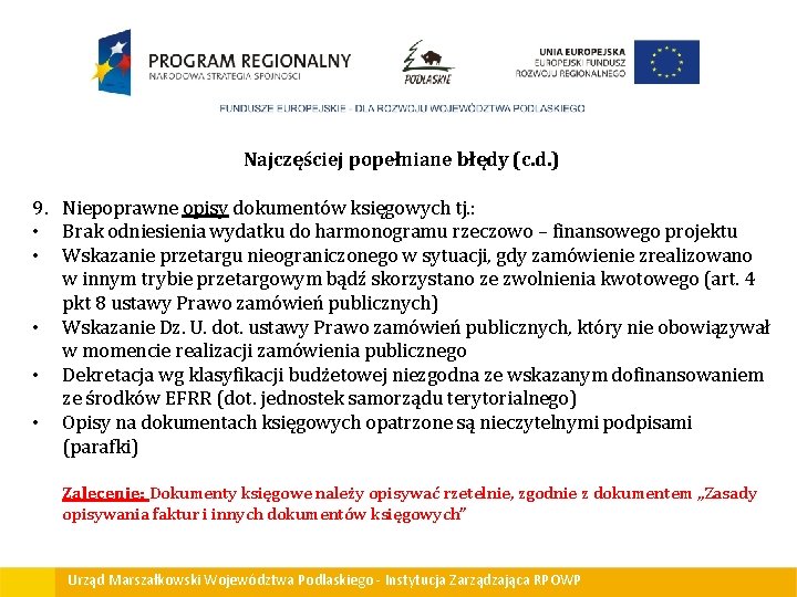 Najczęściej popełniane błędy (c. d. ) 9. Niepoprawne opisy dokumentów księgowych tj. : •