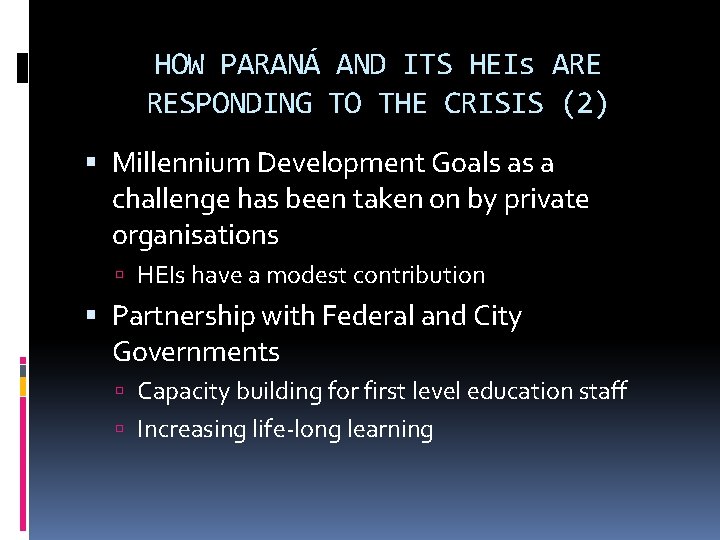 HOW PARANÁ AND ITS HEIs ARE RESPONDING TO THE CRISIS (2) Millennium Development Goals