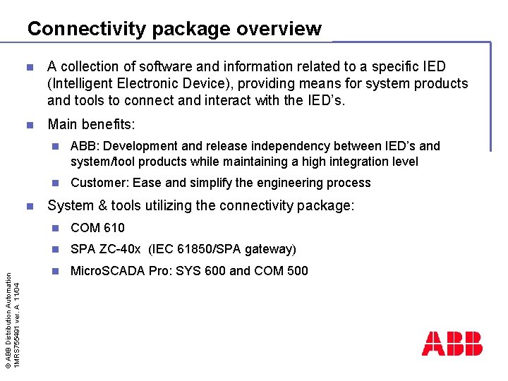 Connectivity package overview n A collection of software and information related to a specific