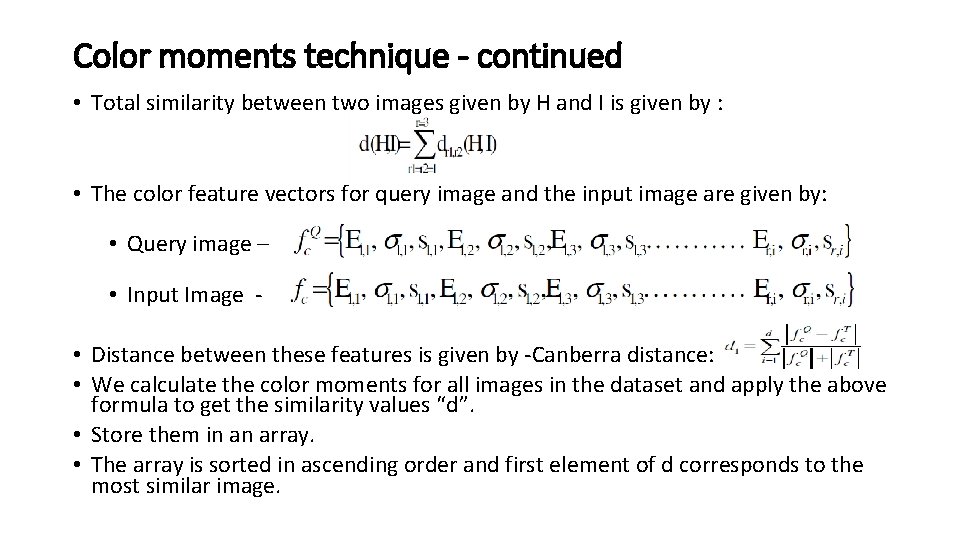 Color moments technique - continued • Total similarity between two images given by H