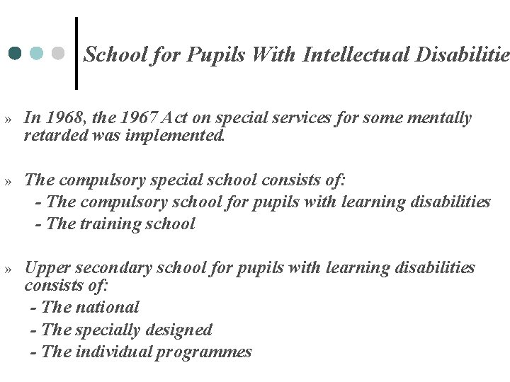 School for Pupils With Intellectual Disabilitie » In 1968, the 1967 Act on special