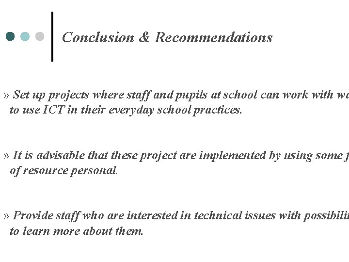 Conclusion & Recommendations » Set up projects where staff and pupils at school can