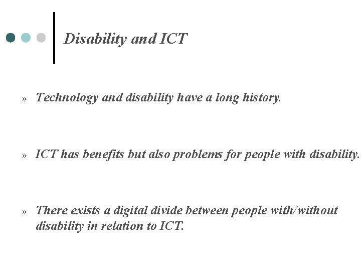 Disability and ICT » Technology and disability have a long history. » ICT has