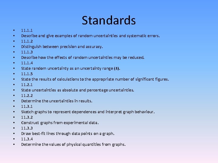  • • • • • • Standards 11. 1. 1 Describe and give