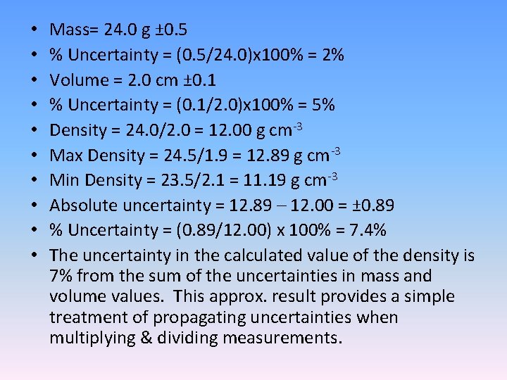  • • • Mass= 24. 0 g ± 0. 5 % Uncertainty =