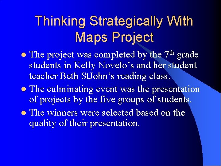 Thinking Strategically With Maps Project The project was completed by the 7 th grade