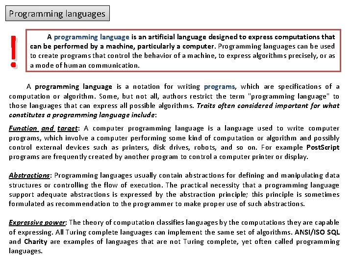 Programming languages ! A programming language is an artificial language designed to express computations Programming languages ! A programming language is an artificial language designed to express computations