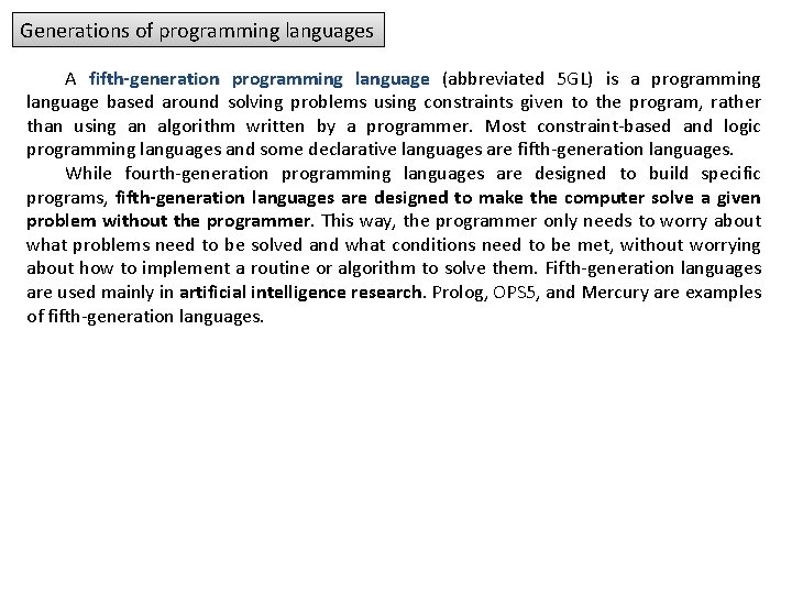 Generations of programming languages A fifth-generation programming language (abbreviated 5 GL) is a programming Generations of programming languages A fifth-generation programming language (abbreviated 5 GL) is a programming