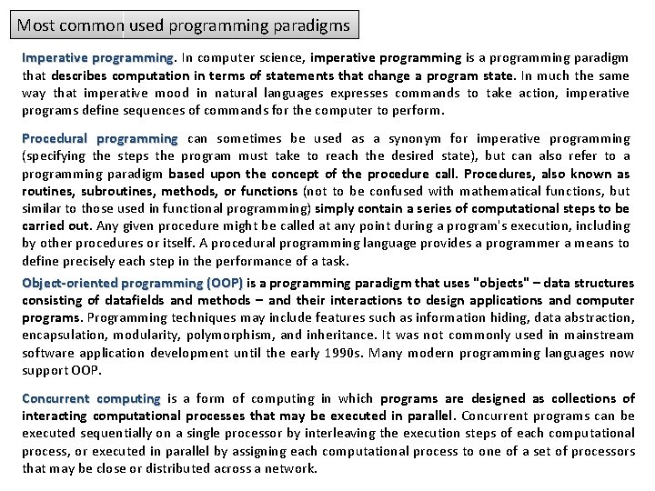 Most common used programming paradigms Imperative programming In computer science, imperative programming is a Most common used programming paradigms Imperative programming In computer science, imperative programming is a