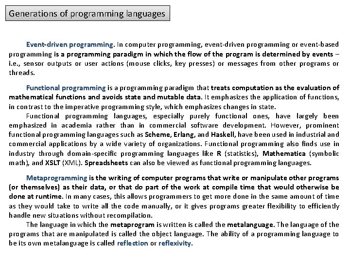 Generations of programming languages Event-driven programming In computer programming, event-driven programming or event-based programming Generations of programming languages Event-driven programming In computer programming, event-driven programming or event-based programming