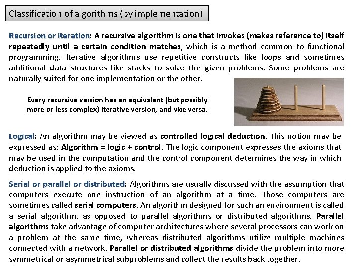 Classification of algorithms (by implementation) Recursion or iteration: iteration A recursive algorithm is one Classification of algorithms (by implementation) Recursion or iteration: iteration A recursive algorithm is one