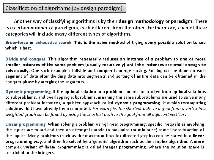 Classification of algorithms (by design paradigm) Another way of classifying algorithms is by their Classification of algorithms (by design paradigm) Another way of classifying algorithms is by their