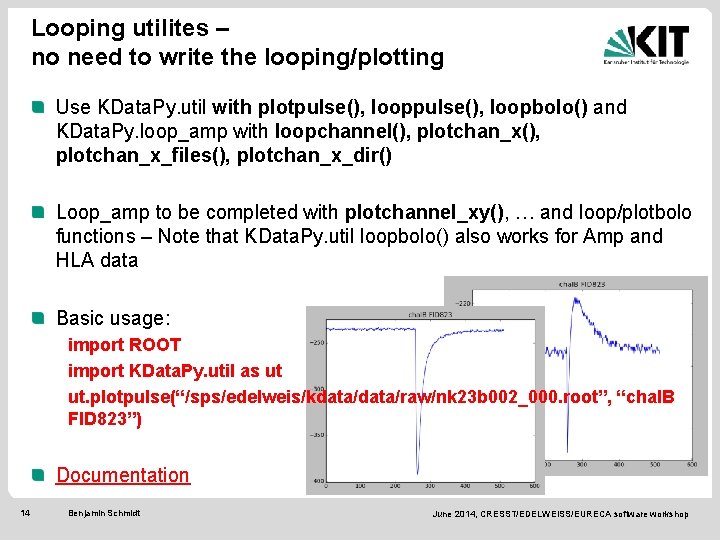 Looping utilites – no need to write the looping/plotting Use KData. Py. util with