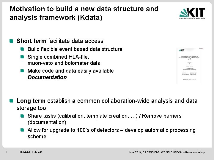 Motivation to build a new data structure and analysis framework (Kdata) Short term facilitate
