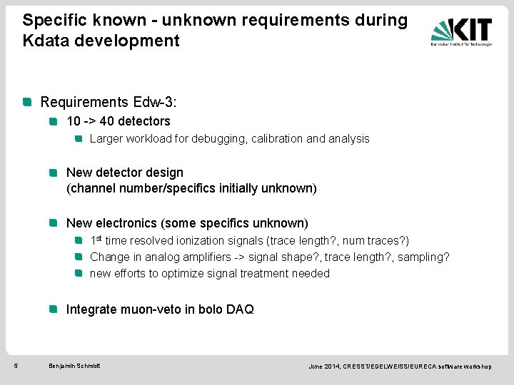 Specific known - unknown requirements during Kdata development Requirements Edw-3: 10 -> 40 detectors