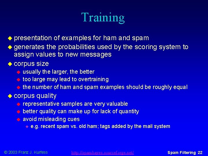 Training u presentation of examples for ham and spam u generates the probabilities used