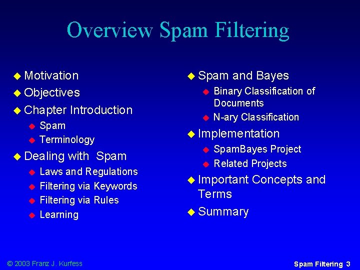 Overview Spam Filtering u Motivation u Spam u Objectives u u Chapter u u