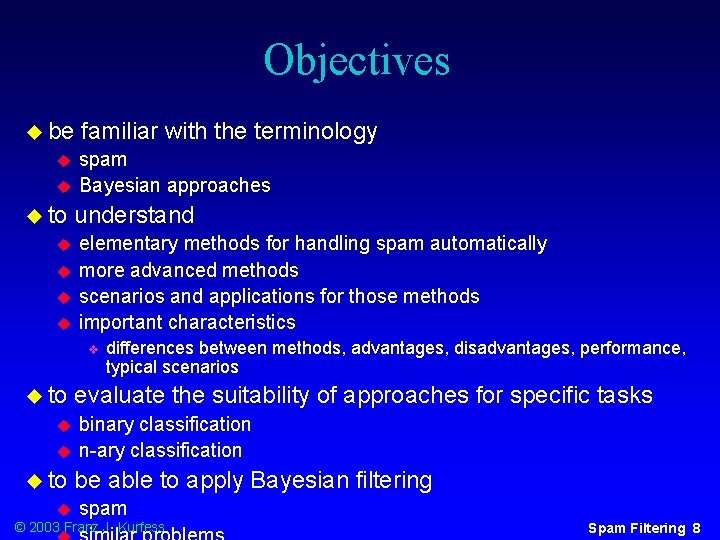 Objectives u be u u u to u u familiar with the terminology spam