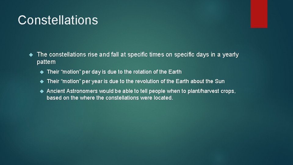 Constellations The constellations rise and fall at specific times on specific days in a