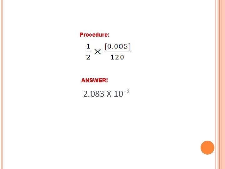 Procedure: ANSWER! 2. 083 X 10ˉ² 