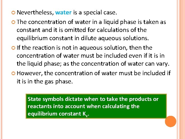  Nevertheless, water is a special case. The concentration of water in a liquid