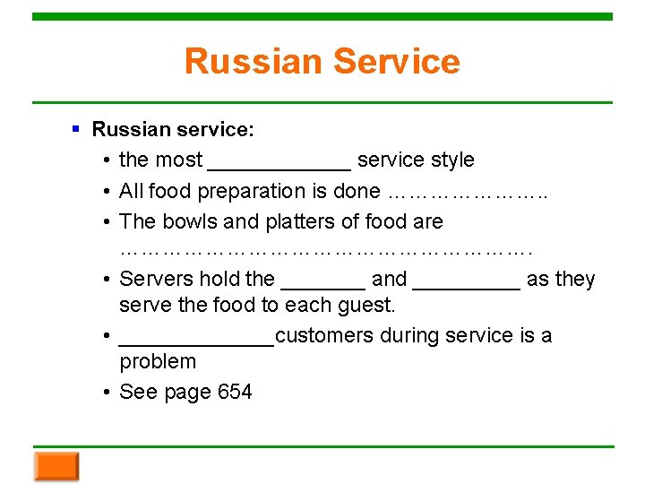 Russian Service § Russian service: • the most ______ service style • All food