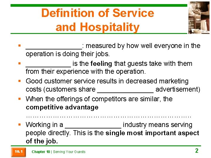 Definition of Service and Hospitality § ________: measured by how well everyone in the