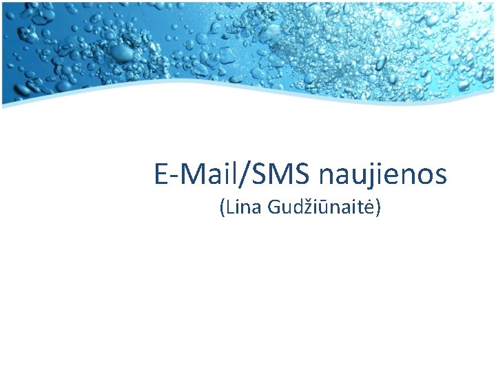 E-Mail/SMS naujienos (Lina Gudžiūnaitė) 