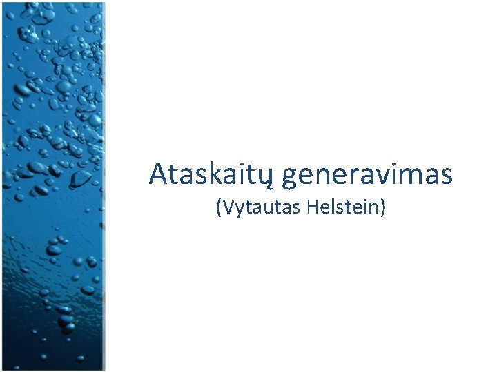 Ataskaitų generavimas (Vytautas Helstein) 