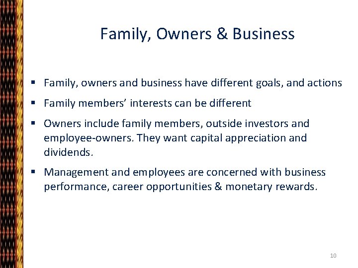 Family, Owners & Business § Family, owners and business have different goals, and actions