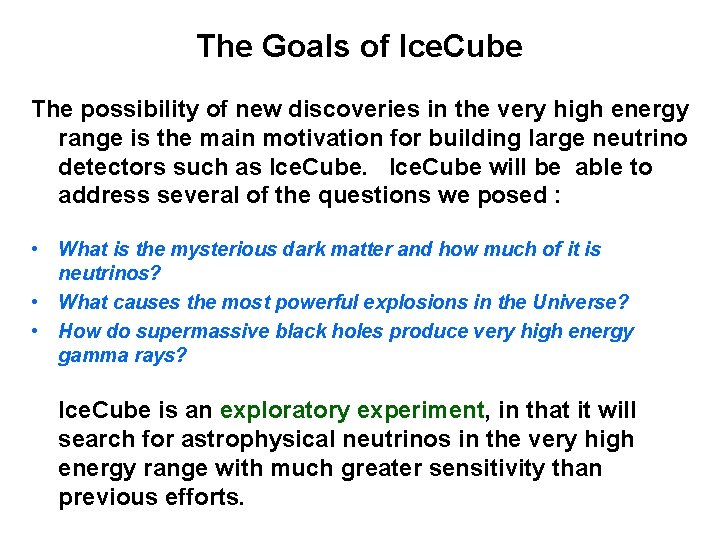 The Goals of Ice. Cube The possibility of new discoveries in the very high