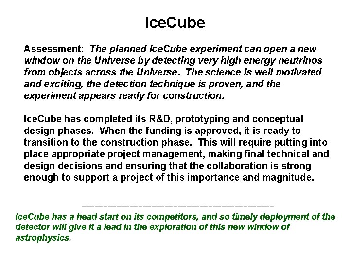 Ice. Cube Assessment: The planned Ice. Cube experiment can open a new window on