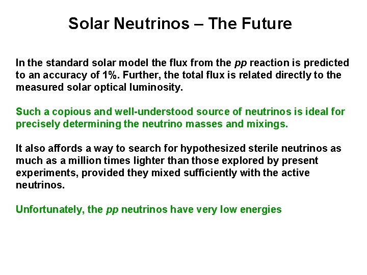 Solar Neutrinos – The Future In the standard solar model the flux from the
