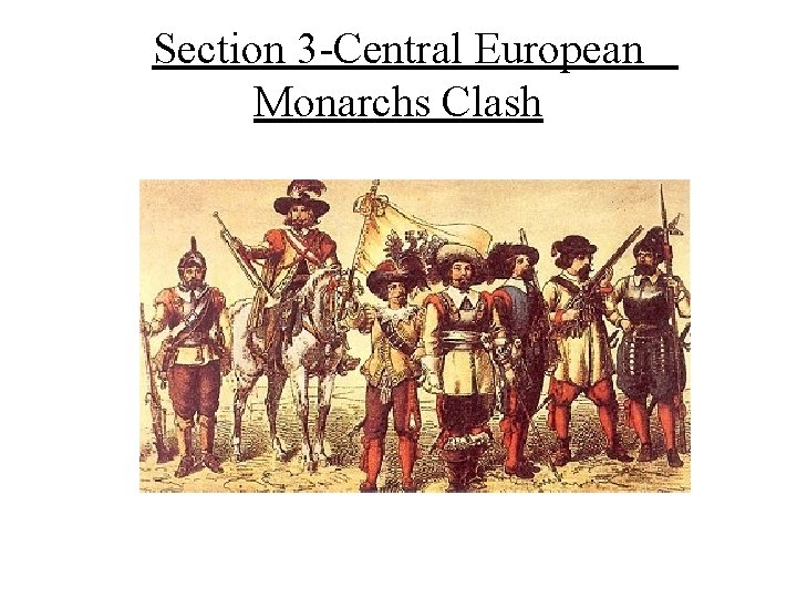 Section 3 -Central European Monarchs Clash 