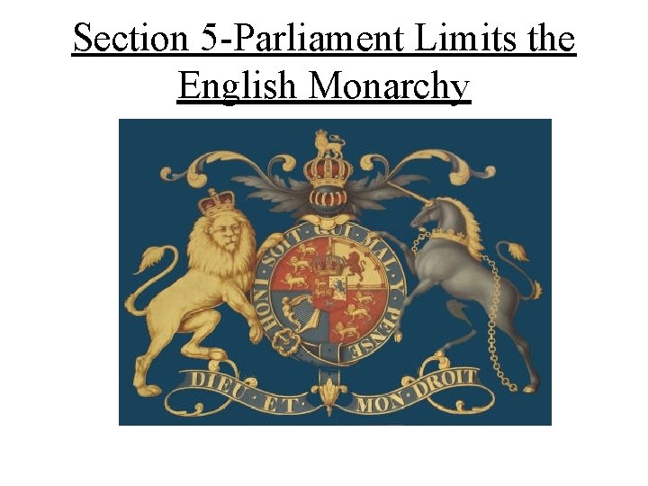 Section 5 -Parliament Limits the English Monarchy 